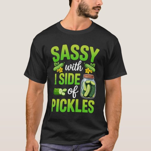 T-shirt Pickle Lover Funny Sassy With A Side Of Pickles Sh (Devant)