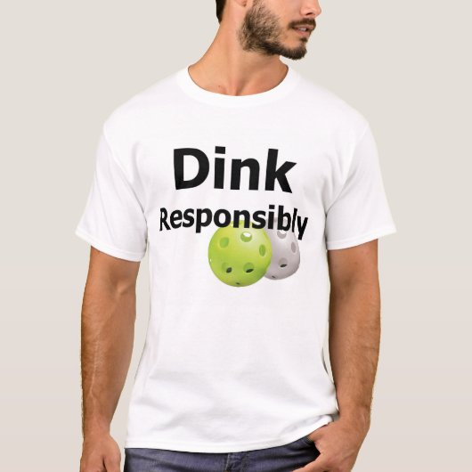 T-shirt Pickleball--Dink de façon responsable (Devant)