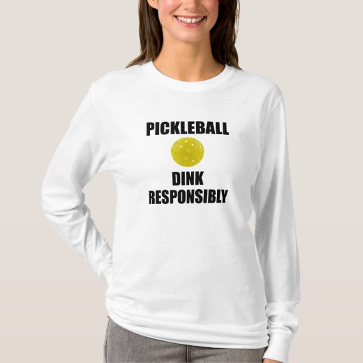 T-shirt Pickleball Dink de façon responsable (Devant)