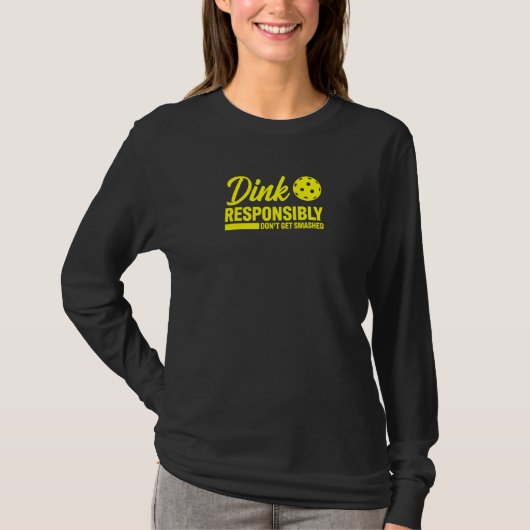 T-shirt Pickleball Dink de manière responsable (Devant)