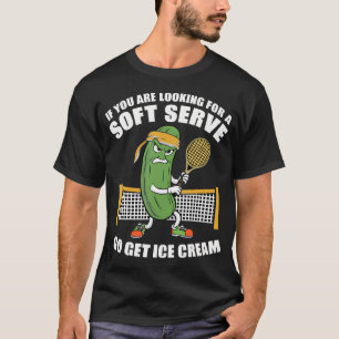 T-shirt Pickleball Drôle Joue au Pickle Tennis Soft Serve 