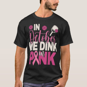 T-shirt Pickleball En Octobre Nous Dînons Dans Pink Breast