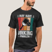 T-shirt Pickleball I May Have A Dinking Problem Retro Vint (Devant)