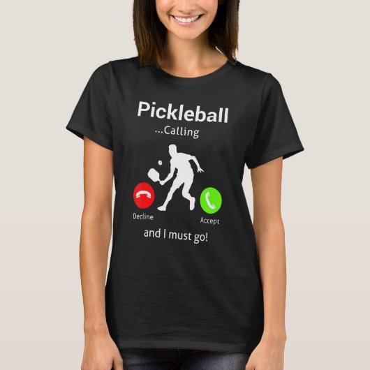T-shirt Pickleball Is Calling and I Must Go (Devant)