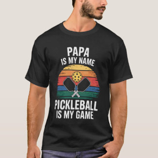 T-shirt Pickleball is My Game Papa Sport Player Style
