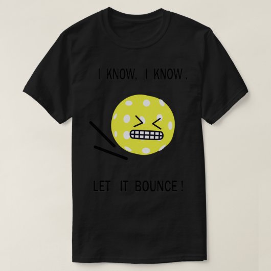 T-shirt Pickleball je sais je sais que je sais laisser reb (Design devant)