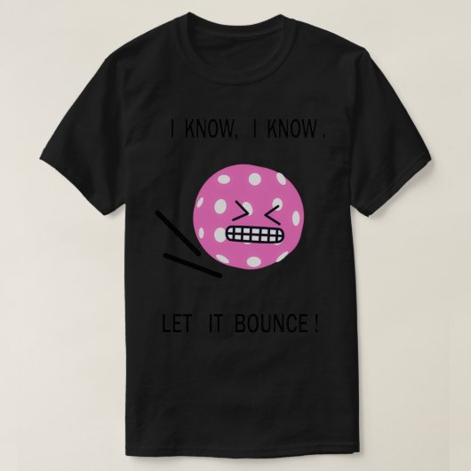 T-shirt Pickleball je sais que je sais laisser rebondir (Design devant)
