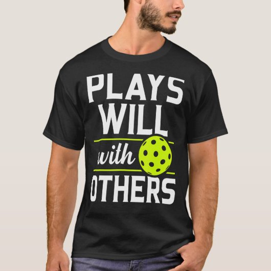 T-shirt Pickleball Joue Bien Avec D'Autres Pickle Ball (Devant)