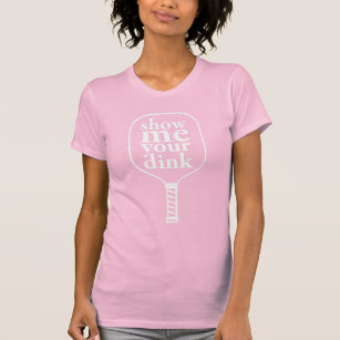 T-shirt Pickleball - Montrez-Moi Votre Dink