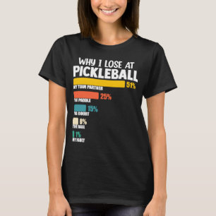 T-shirt Pickleball Paddle Argument Pourquoi je perds à Pic