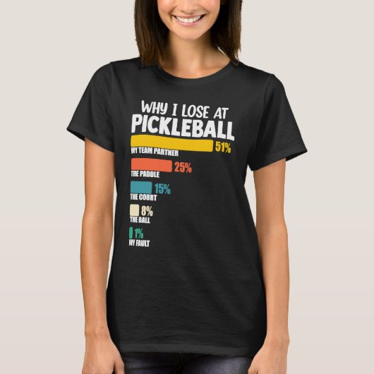 T-shirt Pickleball Paddle Argument Pourquoi je perds à Pic (Devant)