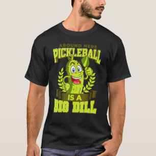 T-shirt Pickleball Paddle Nets Big Dill
