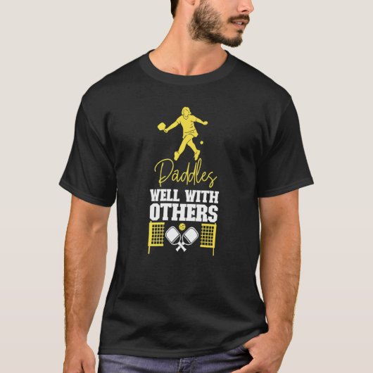 T-shirt Pickleball Paddles Well With Others   (Devant)