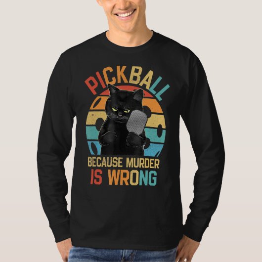 T-shirt Pickleball Parce Que Le Meurtre Est Mal Drôle Chat (Devant)