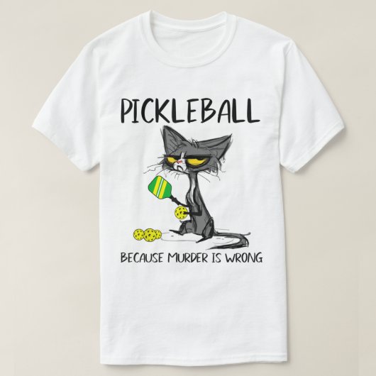 T-shirt Pickleball parce que Meurtre est fausse Idées pour (Design devant)