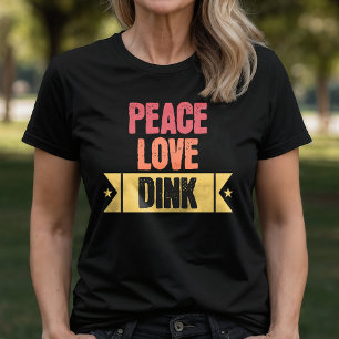 T-shirt Pickleball Peace Love Dink