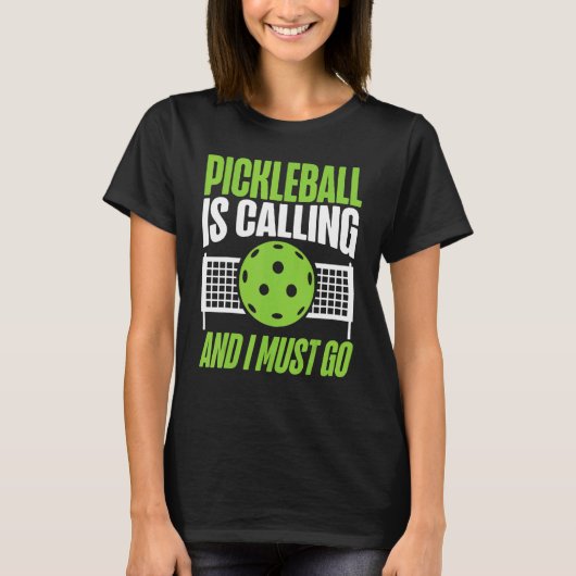 T-shirt Pickleball Pickleball Is Calling And I Must Go (Devant)