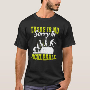 T-shirt Pickleball Player Il N'Y A Pas De Désolé Dans Pick