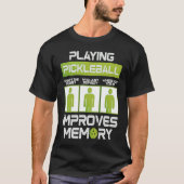T-shirt Pickleball Player Playing Pickleball Improves Memo (Devant)