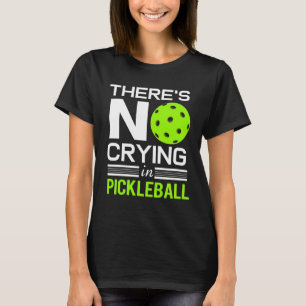 T-shirt Pickleball sans pleurs Paddle-Ball Retraite sporti