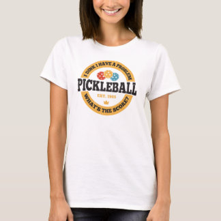 T-shirt Pickleball Shirt - Je Dins J'Ai Un Problème