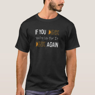 T-shirt Pickleball Si vous dînez, vous êtes à la hauteur D