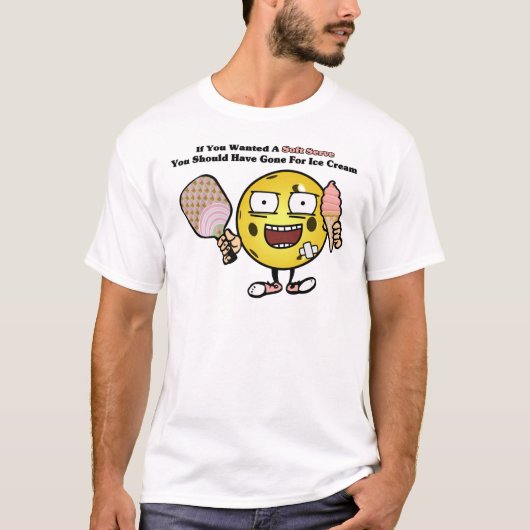 T-shirt Pickleball Si Vous Voulez Soft Serve Aller Pour Gl (Devant)