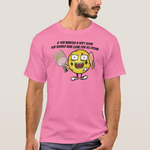 T-shirt Pickleball Si Vous Voulez Soft Serve Aller Pour Gl