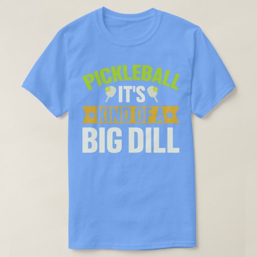 T-shirt Pickleball Son Genre De Gros Dill (Design devant)