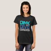 T-shirt Pickleballing Dink Et Dive De Manière Responsable (Devant entier)