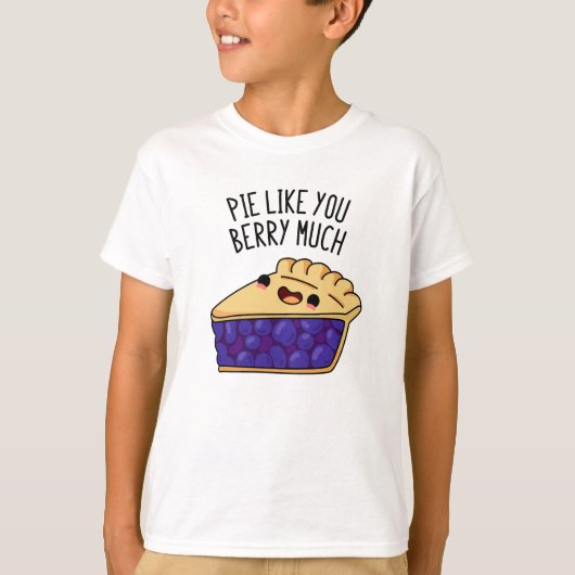 T-shirt Pie Comme Vous Berry Beaucoup Drôle Pie Pun (Devant)