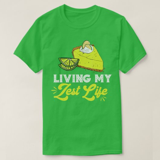 T-shirt Pie de citron vert Zest Life Pie de citron Dessert (Design devant)