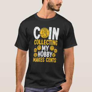 T-shirt Pièce Collecter mon passe-temps fait Cents Pièces