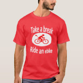 T-shirt Pièce en t de conception d'Ebike "faites pause" (Devant)