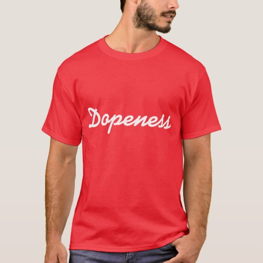 T-shirt Pièce en t de Dopeness (Devant)