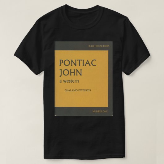 T-shirt Pièce en t de signet de Pontiac John (Design devant)