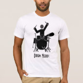 T-shirt Pièce en t faite sur commande nerd de tambour ! (Devant)