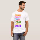 T-shirt Pièce en t libre vivante d'arc-en-ciel (Devant entier)