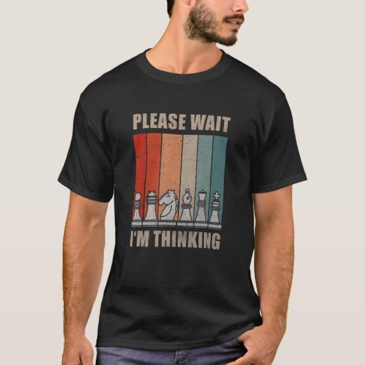 T-shirt Pièces d'échecs Veuillez patienter Je pense Devis  (Devant)