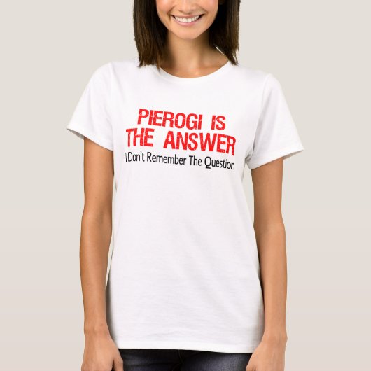 T-shirt Pierogi est la réponse que je ne me rappelle pas (Devant)