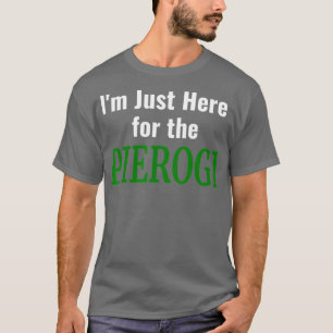 T-shirt Pierogi Je suis juste ici pour les Pierogies Polon
