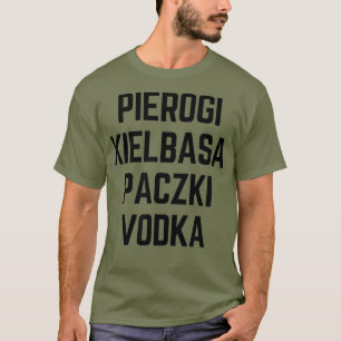 T-shirt Pierogi Kielbasa Paczki Vodka