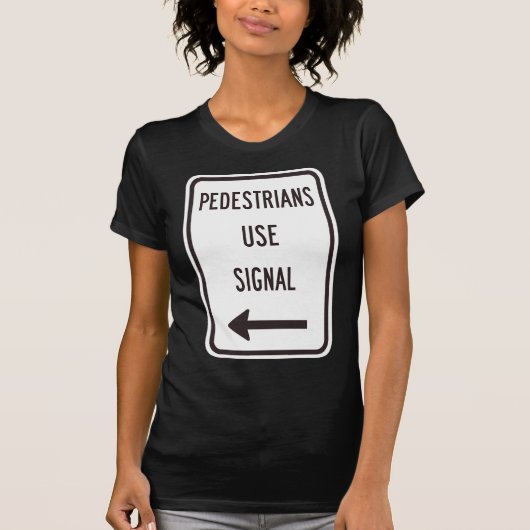 T-shirt Piétons Utiliser la signalisation routière Signale (Devant)