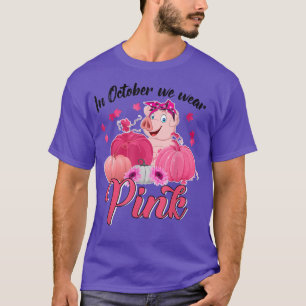 T-shirt Pig In October We Wear Pink Breast Cancer Awarenes