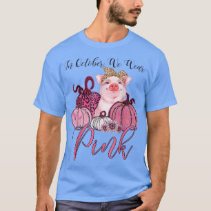 T-shirt Pig In October We Wear Pink Breast Cancer Awarenes