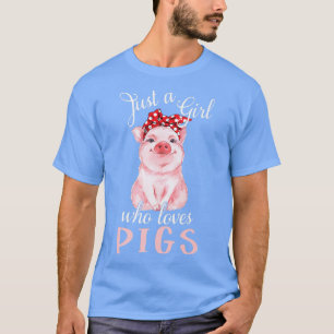 T-shirt Pig Saying Just Girl Who Loves Pigs Cute Pig - Pig
