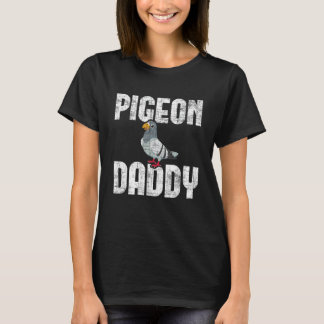 T-shirt Pigeon Daddy - Bird Lover Pigeon Racing Homing Bir
