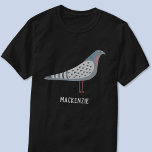 T-shirt Pigeon Personnalisé<br><div class="desc">Un pigeon à l'air suspect. Idéal pour les amateurs d'oiseaux,  les coureurs de pigeons ou toute autre personne qui aime ces créatures caractéristiques. Art original de Nic Squirrell. Modifiez ou supprimez le nom à customiser.</div>