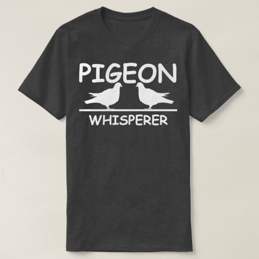 T-shirt Pigeon Whisperer Love Pigeons Funny Bird Graphisme (Design devant)