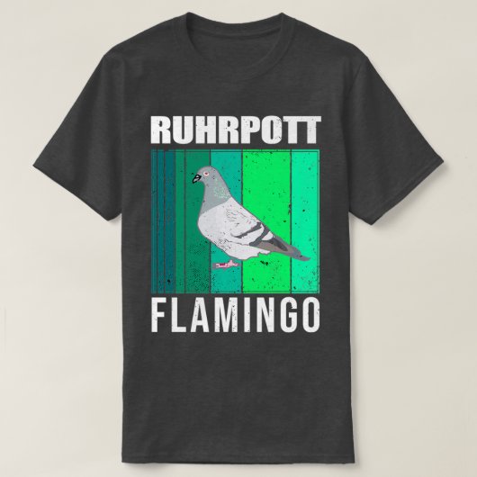 T-shirt Pigeons Ruhrpott Flamant rose pigeon pigeon fancie (Design devant)